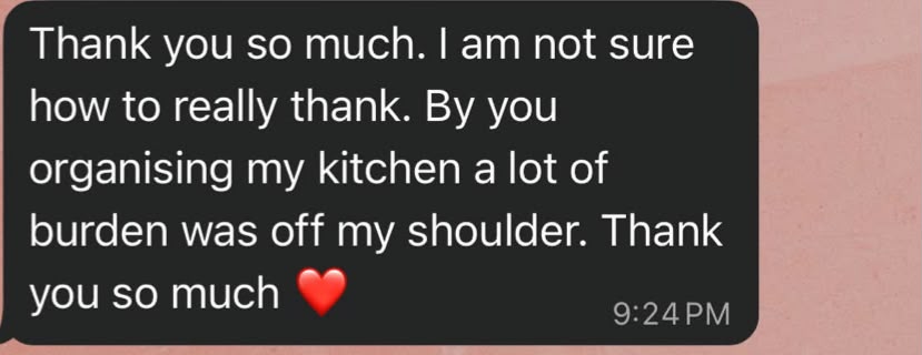 WhatsApp message: 'By you organising my kitchen a lot of burden was off my shoulder'